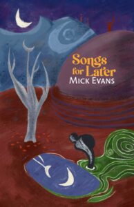 Songs for Later by Mick Evans